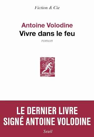 Antoine Volodine - Vivre dans le feu